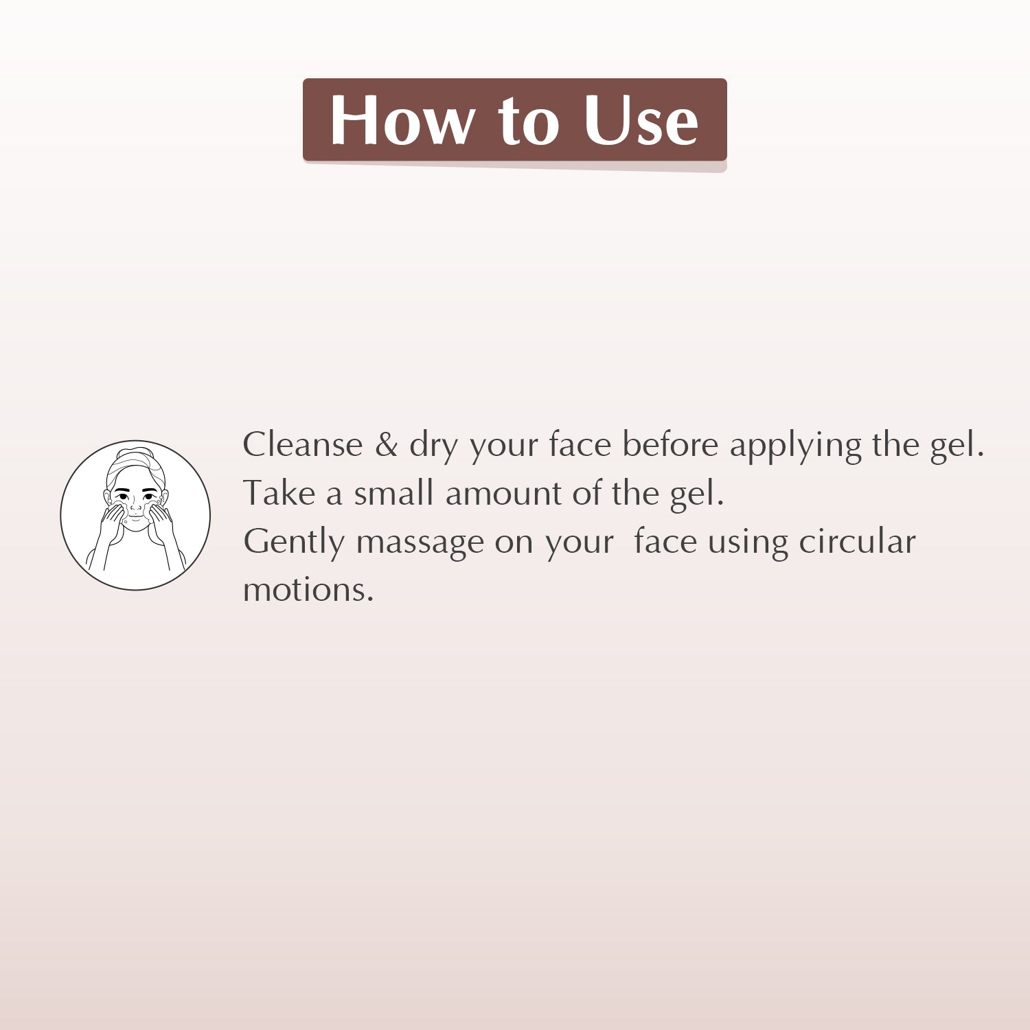 Instructions on how to use a gel product, with a minimalistic design.